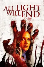Film All Light Will End (2018) ilk21 Sub Indo