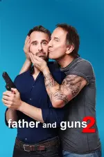 Film Father And Guns 2 (2017) ilk21 Sub Indo