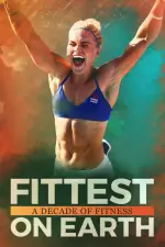 Film Fittest on Earth A Decade of Fitness (2016) ilk21 Sub Indo