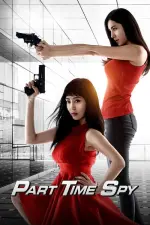 Film Part-time Spy (2017) ilk21 Sub Indo