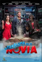 Film El Fantasma de mi Novia (2018) ilk21 Sub Indo
