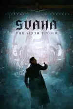 Film Svaha: The Sixth Finger (2019) ilk21 Sub Indo
