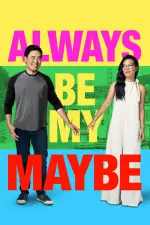 Film Always Be My Maybe (2019) ilk21 Sub Indo