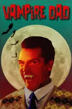 Film Vampire Dad (2020) ilk21 Sub Indo