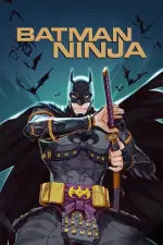 Film Batman Ninja (2018) ilk21 Sub Indo