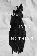 Film Fade Into Nothing (2017) ilk21 Sub Indo
