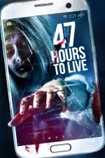 Film 47 Hours to Live (2019) ilk21 Sub Indo