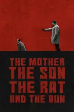 Film The Mother the Son the Rat and the Gun (2021) ilk21 Sub Indo