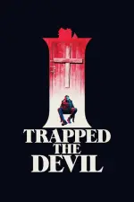 Film I Trapped The Devil (2019) ilk21 Sub Indo