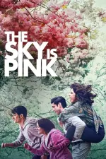 Film The Sky Is Pink (2019) ilk21 Sub Indo
