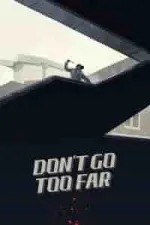 Film Don’t Go Too Far (2018) ilk21 Sub Indo