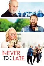 Film Never Too Late (2020) ilk21 Sub Indo