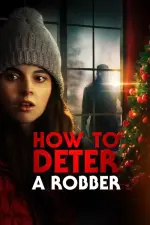 Film How to Deter a Robber (2020) ilk21 Sub Indo